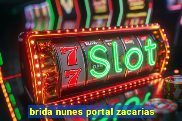 brida nunes portal zacarias